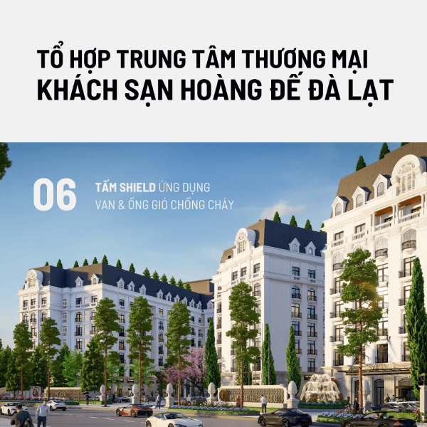 Dự án tổ hợp TTTM và khách sạn Hoàng Đế Đà Lạt ứng dụng tấm KH Shield vào van và ống gió chống cháy